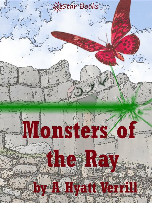 Title details for Monsters of the Ray by A. Hyatt Verrill - Available
